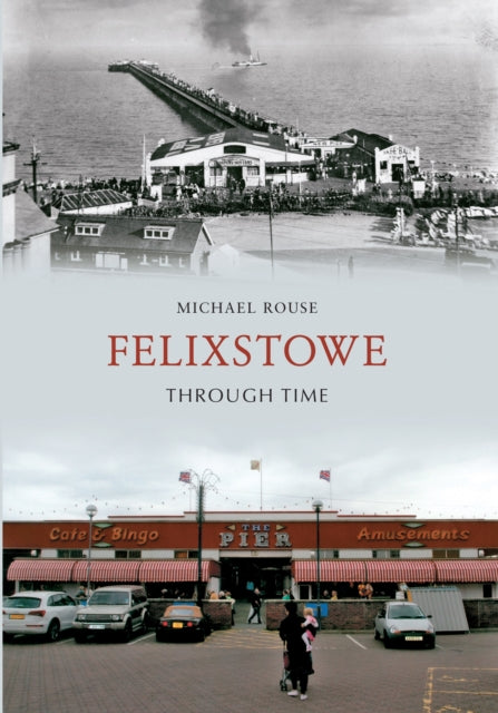 Felixstowe Through Time