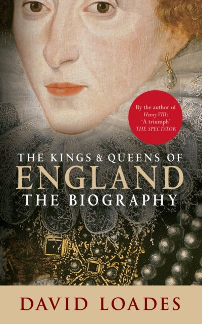 The Kings & Queens of England: The Biography