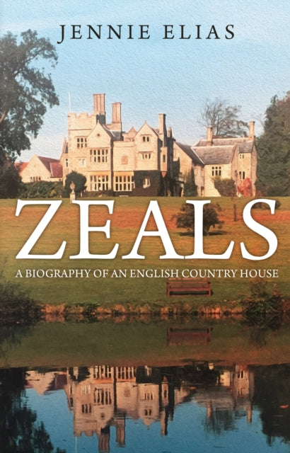 Zeals - A Biography of an English Country House