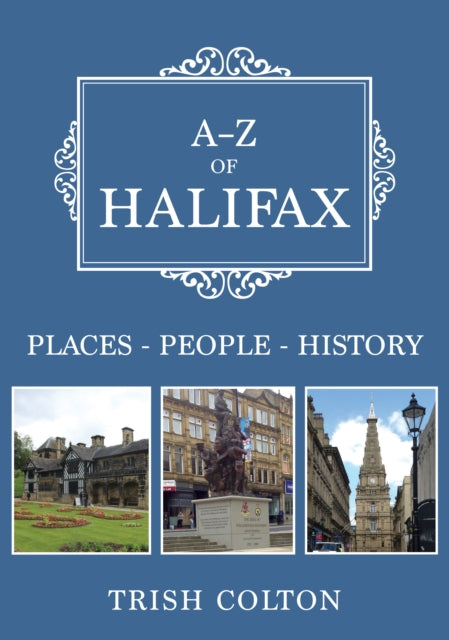 A-Z of Halifax - Places-People-History