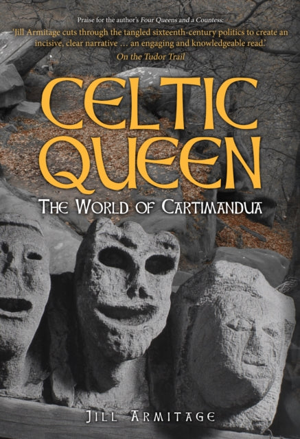 Celtic Queen - The World of Cartimandua
