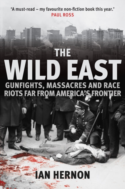 The Wild East - Gunfights, Massacres and Race Riots Far From America's Frontier