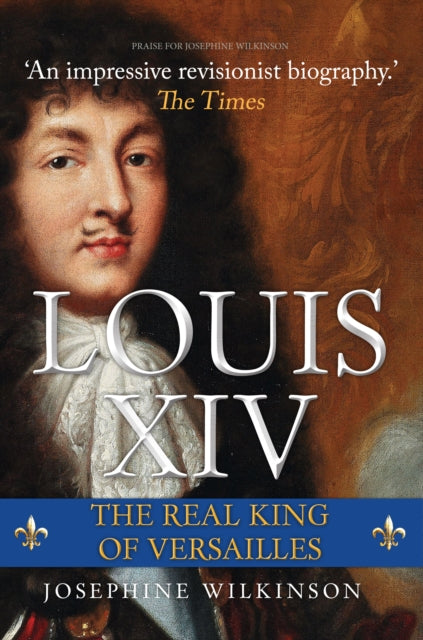 Louis XIV - The Real King of Versailles