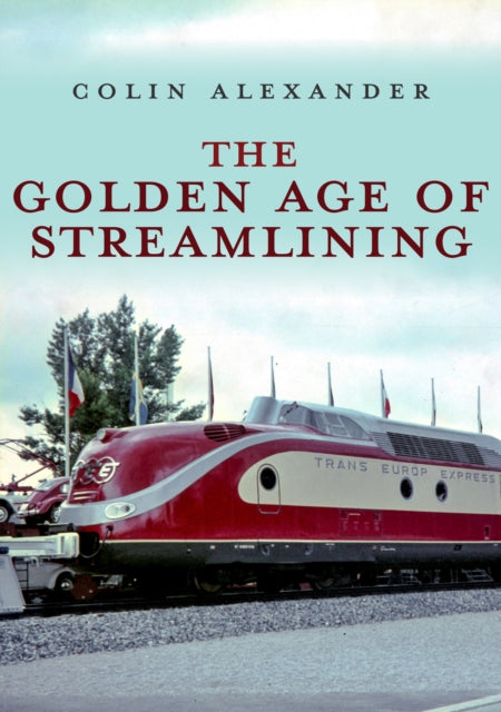 GOLDEN AGE OF STREAMLINING