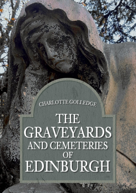 Graveyards and Cemeteries of Edinburgh