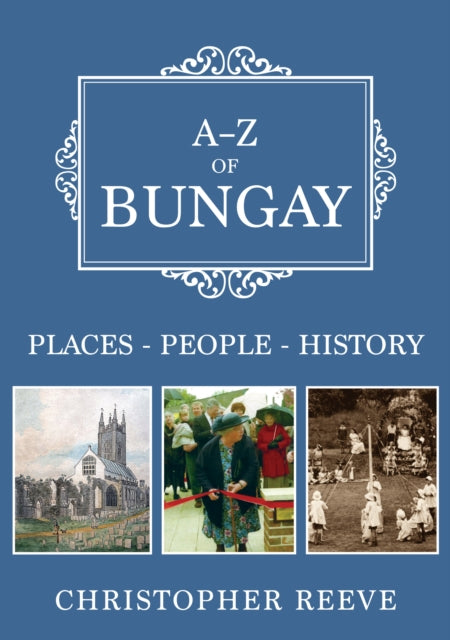 A-Z of Bungay