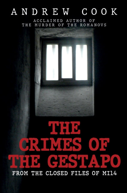 The Crimes of the Gestapo - From the Closed Files of MI14