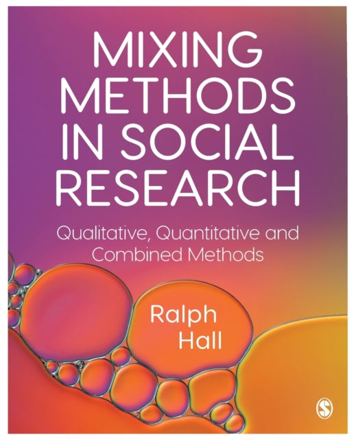 Mixing Methods in Social Research - Qualitative, Quantitative and Combined Methods