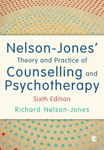 Nelson-Jones' Theory and Practice of Counselling and Psychotherapy