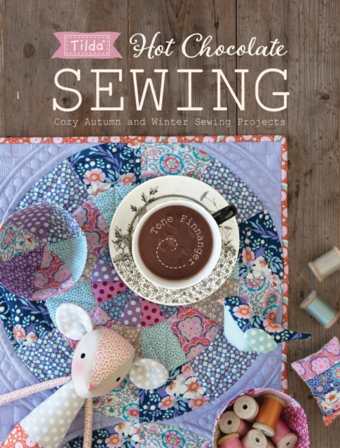 Tilda Hot Chocolate Sewing - Cozy Autumn and Winter Sewing Projects