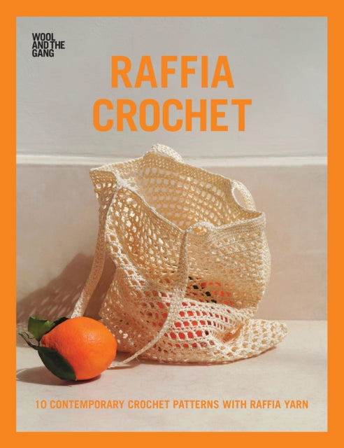 Raffia Crochet - 10 contemporary crochet patterns with raffia yarn