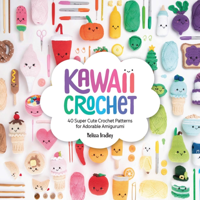 KAWAII CROCHET: 40 SUPER CUTE CROCHET PATTERNS