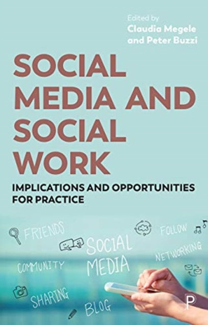 Social Media and Social Work - Implications and Opportunities for Practice