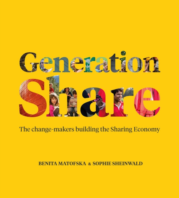 Generation Share - The change-makers building the Sharing Economy