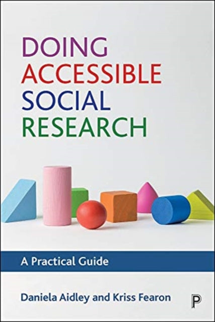 Doing Accessible Social Research - A Practical Guide