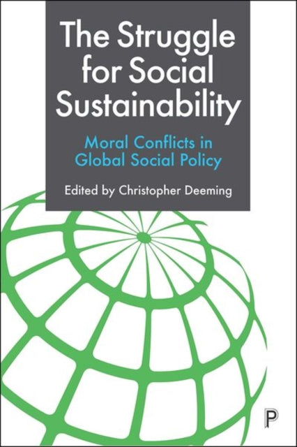 The Struggle for Social Sustainability - Moral Conflicts in Global Social Policy