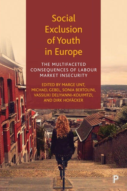 Social Exclusion of Youth in Europe - The Multifaceted Consequences of Labour Market Insecurity