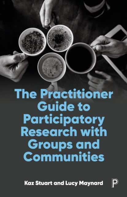 Practitioner Guide to Participatory Research with Groups and Communities