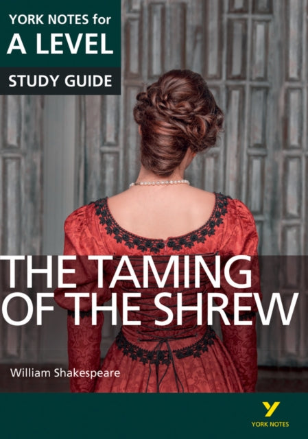 Taming of the Shrew: York Notes for A-level everything you need to study and prepare for the 2025 and 2026 exams