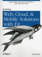 BUILDING WEB, CLOUD, AND MOBILE SOLUTIONS WITH F#