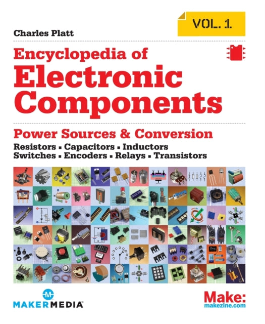 Encyclopedia of Electronic Components: Resistors, Capacitors, Inductors, Semiconductors, Electromagnetism