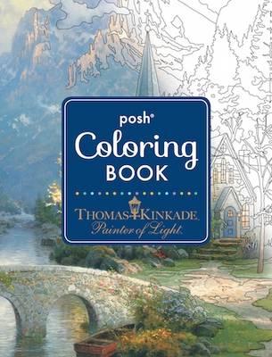 Posh Adult Coloring Book: Thomas Kinkade Painter of Light