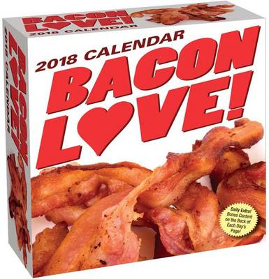 BACON LOVE! 2018 DAY-TO-DAY CALENDAR