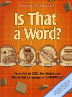 Is That a Word?: From AA to ZZZ, the Weird and Wonderful Language of Scrabble