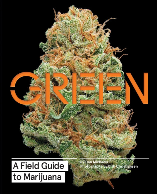 Green: A Field Guide to Marijuana