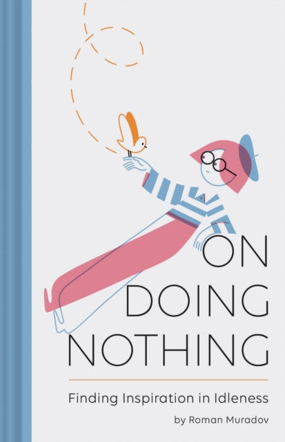 On Doing Nothing - Finding Inspiration in Idleness