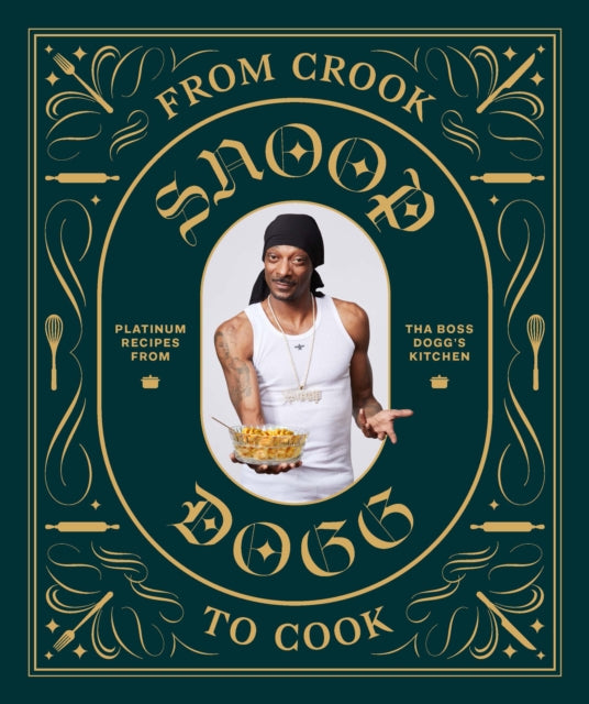 From Crook to Cook - Platinum Recipes from Tha Boss Dogg's Kitchen