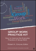 Group Work Practice Kit: How to Improve the Everyday Practice of Group Work