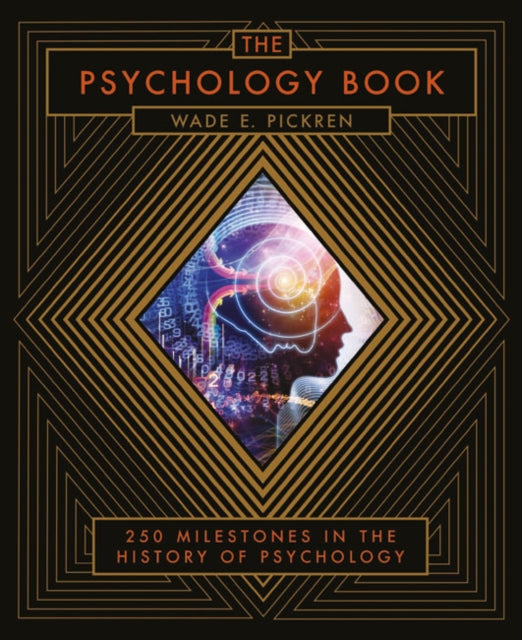 The Psychology Book: From Shamanism to Cutting-Edge Neuroscience, 250 Milestones in the History of Psychology