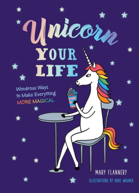 Unicorn Your Life