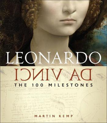 Leonardo Da Vinci - The 100 Milestones