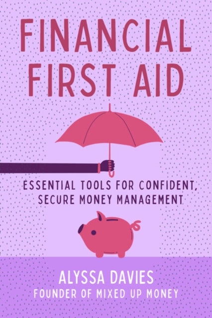 Financial First Aid - Your Tool Kit for Life's Money Emergencies