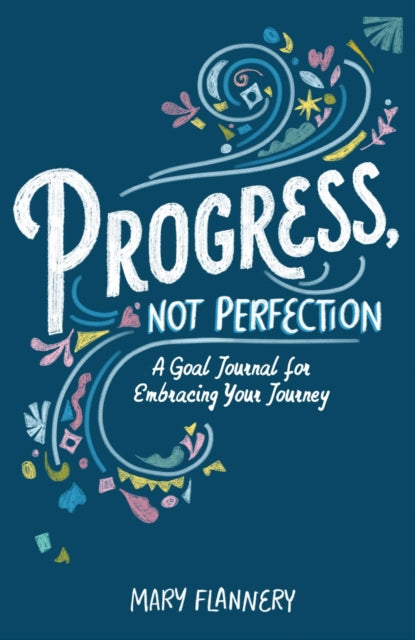 Progress, Not Perfection - A Goal Journal for Embracing Your Journey