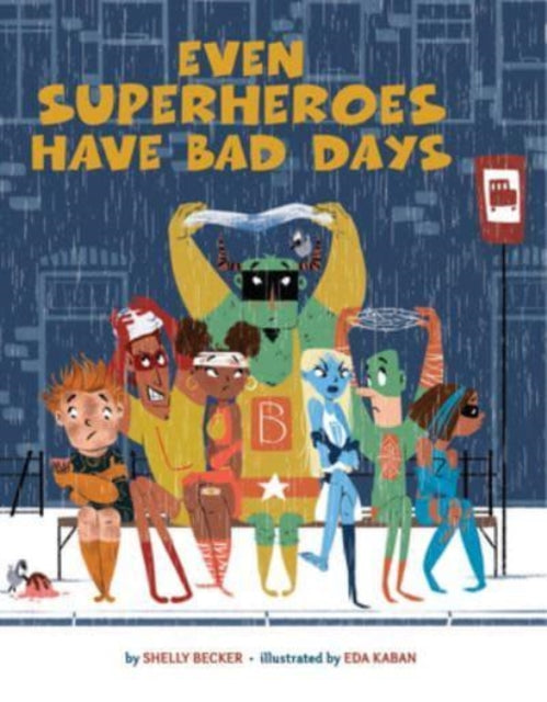 Even Superheroes Have Bad Days