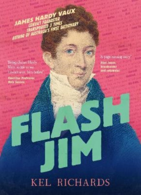 Flash Jim - The astonishing story of the convict fraudster who wrote Australia's first dictionary