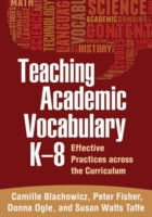 Teaching Academic Vocabulary, K-8: Effective Practices Across the Curriculum