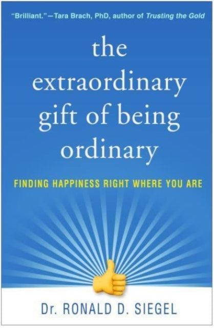 The Extraordinary Gift of Being Ordinary - Finding Happiness Right Where You Are