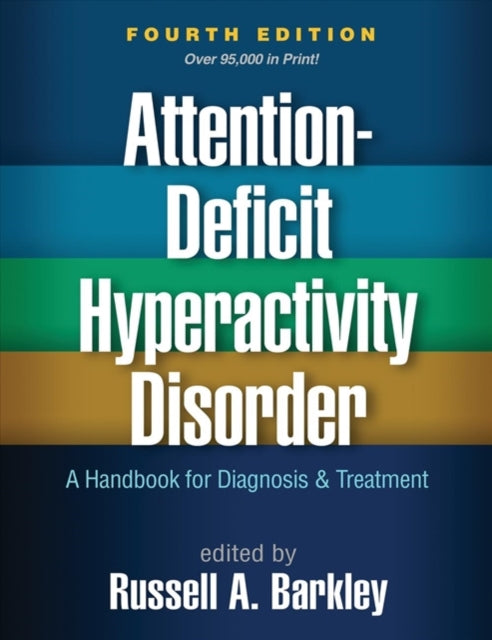 Attention-Deficit Hyperactivity Disorder, Fourth Edition - A Handbook for Diagnosis and Treatment