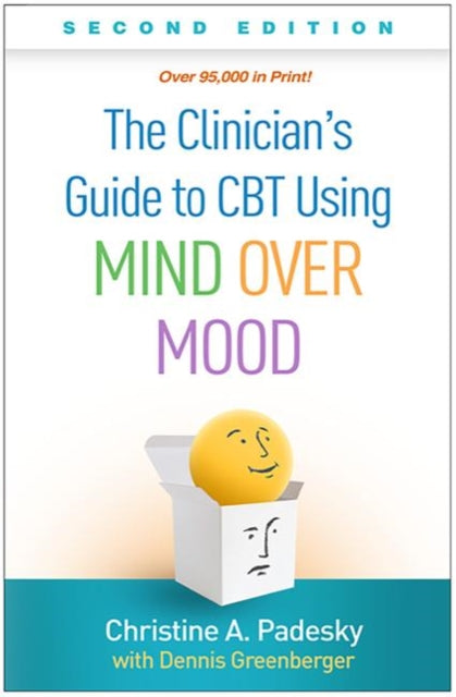 Clinician's Guide to CBT Using Mind Over Mood, Second Edition