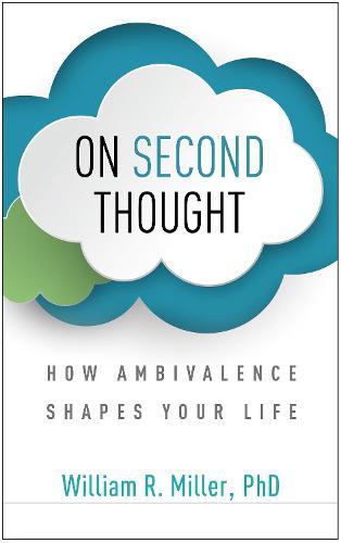 On Second Thought - How Ambivalence Shapes Your Life