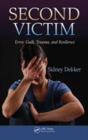 Second Victim: Error, Guilt, Trauma, and Resilience