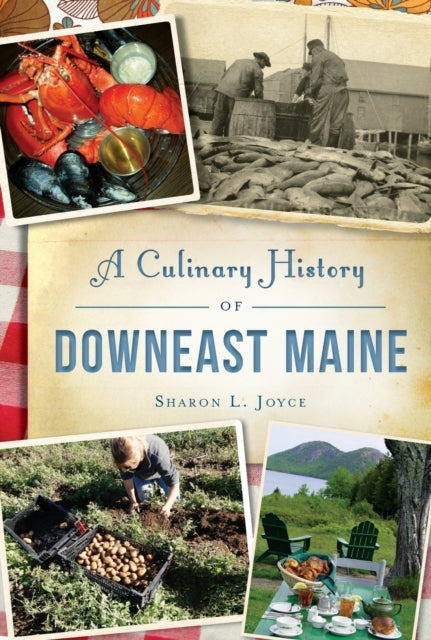 CULINARY HISTORY OF DOWNEAST MAINE