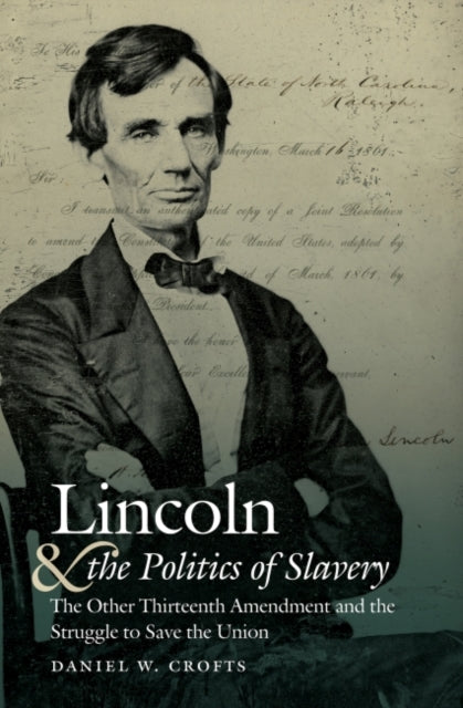 Lincoln and the Politics of Slavery