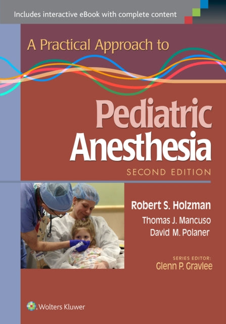 Practical Approach to Pediatric Anesthesia