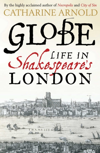 Globe: Life in Shakespeare's London