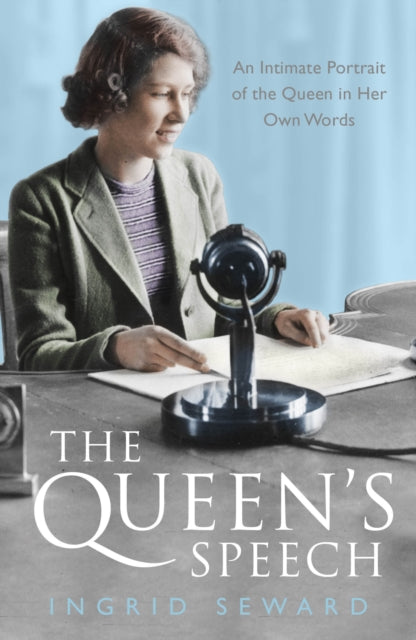 The Queen's Speech: An Intimate Portrait of the Queen in her Own Words